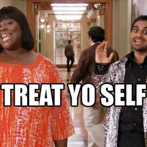 Treat yourself!